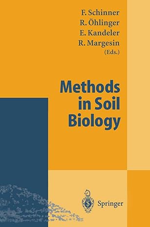 methods in soil biology 1st edition franz schinner ,richard ohlinger ,ellen kandeler ,rosa margesin