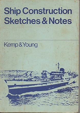 ship construction sketches and notes 2nd edition john f kemp ,peter young ,david j eyres 0750637560,