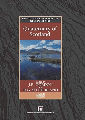 quaternary of scotland 1993rd edition j e gordon ,d g sutherland 9401046573, 978-9401046572