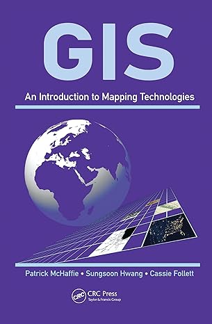 gis an introduction to mapping technologies 1st edition patrick mchaffie ,sungsoon hwang ,cassie follett