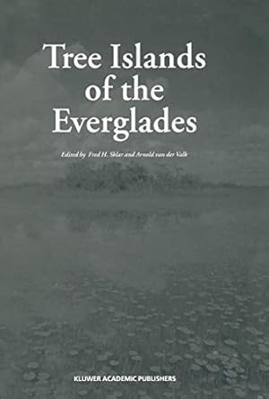 tree islands of the everglades 1st edition fred h sklar ,arnold van der valk 9401064903, 978-9401064903