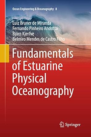 fundamentals of estuarine physical oceanography 1st edition luiz bruner de miranda ,fernando pinheiro andutta