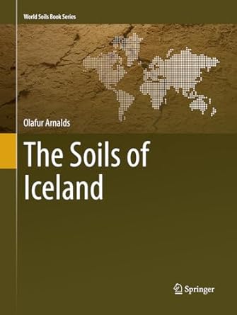 the soils of iceland 1st edition olafur arnalds 940240001x, 978-9402400014