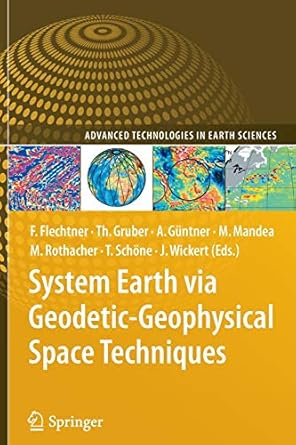 system earth via geodetic geophysical space techniques 2010th edition frank m flechtner ,thomas gruber