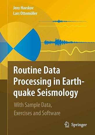 routine data processing in earthquake seismology with sample data exercises and software 2010th edition jens