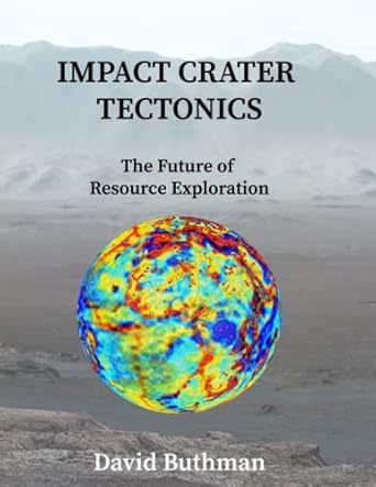 impact crater tectonics the future of resource exploration 1st edition david b buthman b09whkpg96,