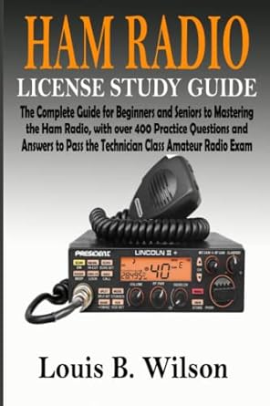 ham radio license study guide the complete guide for beginners and seniors to mastering the ham radio with