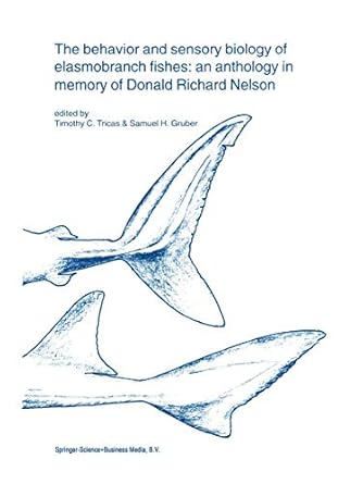 the behavior and sensory biology of elasmobranch fishes an anthology in memory of donald richard nelson 1st