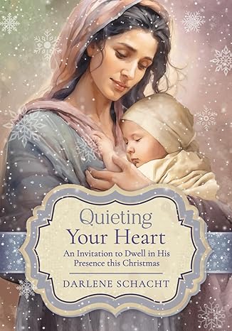 quieting your heart an invitation to dwell in his presence this christmas advent devotional bible study 1st