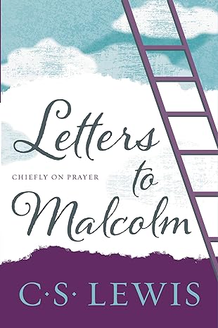 letters to malcolm chiefly on prayer reissue edition c. s. lewis 0062565478, 978-0062565471