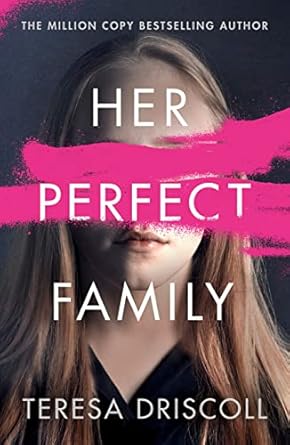 her perfect family 1st edition teresa driscoll 1542028752, 978-1542028752