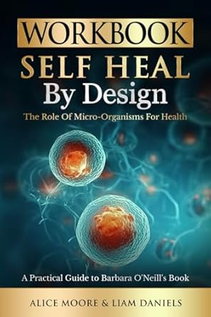 workbook self heal by design 1st edition liam daniels, alice moore 1922940585, 978-1922940582