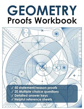 geometry proofs workbook high school math notes 1st edition newtons solutions 979-8851785757