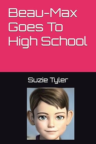 beau max goes to high school 1st edition suzie tyler 979-8498751870