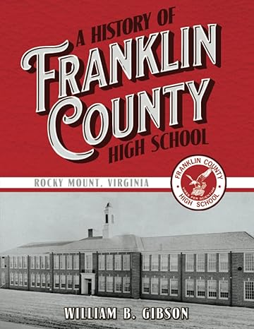 a history of franklin county high school 1st edition william b. gibson 979-8414555742