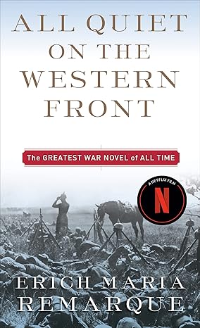 all quiet on the western front a novel later edition erich maria remarque, a w. wheen 0449213943,