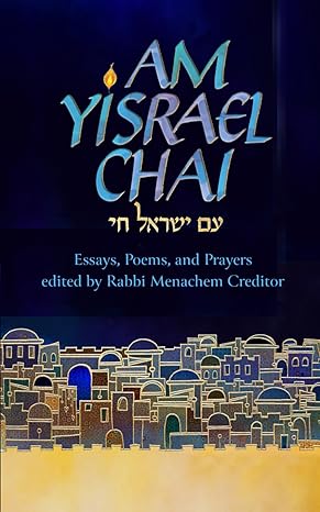 am yisrael chai essays poems and prayers for israel 1st edition menachem credior 979-8864248027