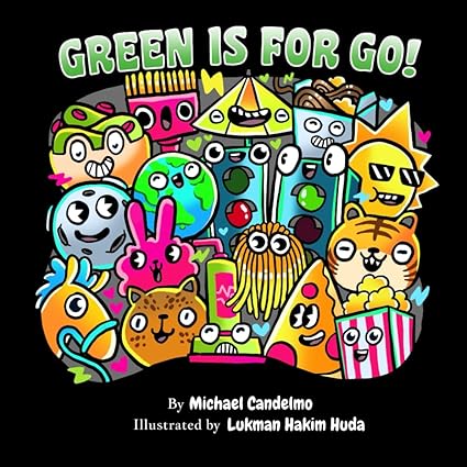 green is for go 1st edition mr. michael candelmo, mr. lukman hakim huda 979-8863943039