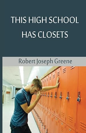 this high school has closets 1st edition robert joseph greene 1927124042, 978-1927124048