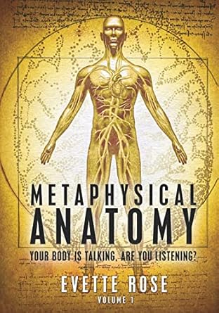 metaphysical anatomy your body is talking are you listening version 2nd edition evette rose, damonza