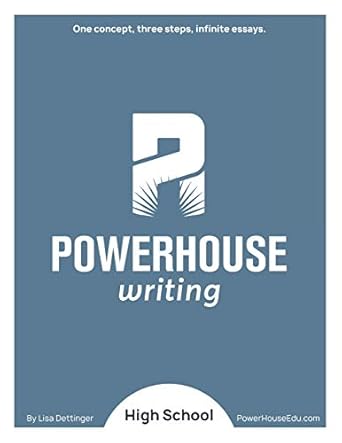 powerhouse writing high school 1st edition lisa dettinger 1733699813, 978-1733699815