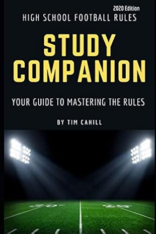 high school football rules study companion a guide to learning and mastering the rules 1st edition tim cahill