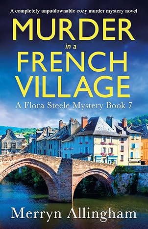 murder in a french village a completely unputdownable cozy murder mystery novel 1st edition merryn allingham