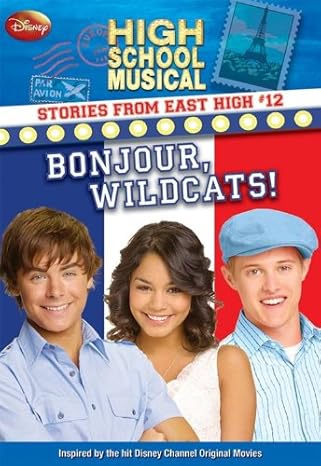 disney high school musical stories from east high #12 bonjour wildcats 1st edition n. b. grace 1423106113,