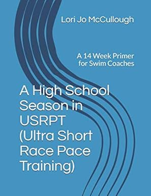 a high school season in usrpt a 14 week primer for swim coaches 1st edition lori jo mccullough ,dave mcmahon