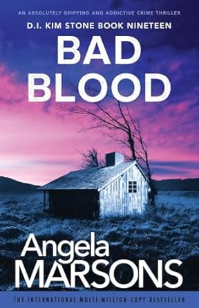 bad blood an absolutely gripping and addictive crime thriller 1st edition angela marsons 1837906750,