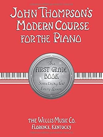 john thompson s modern course for the piano first grade book 1st edition john thompson, frederick s. manning,