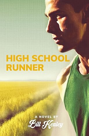 high school runner 1st edition bill kenley 979-8987937105