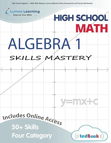 high school algebra 1 math skills mastery lumos tedbook online assessments and practice workbooks 1st edition