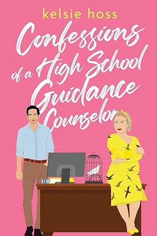 confessions of a high school guidance counselor 1st edition kelsie hoss 1956948163, 978-1956948165