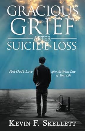 gracious grief after suicide loss feel god s love after the worst day of your life 1st edition kevin f.