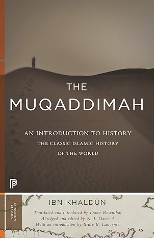 the muqaddimah an introduction to history abridged edition ibn khaldun ,n. j. dawood ,franz rosenthal ,bruce