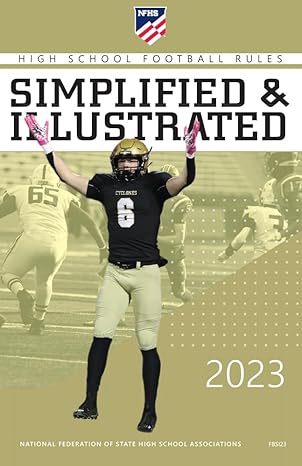 2023 nfhs football rules simplified and illustrated 1st edition national federation of state high school