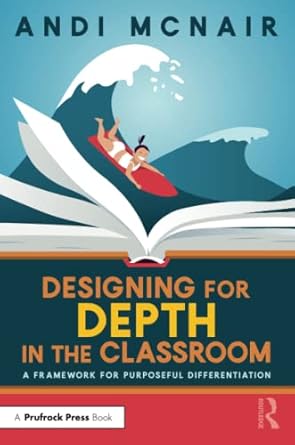 designing for depth in the classroom 1st edition andi mcnair 1032393785, 978-1032393780