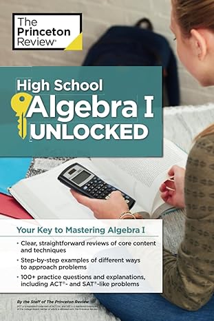 high school algebra i unlocked your key to mastering algebra i 1st edition the princeton review 1101882190,