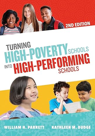 turning high poverty schools into high performing schools 2nd edition william h. parrett, kathleen m. budge