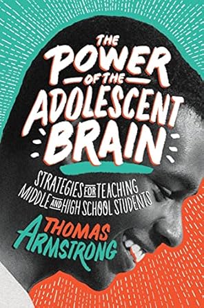 the power of the adolescent brain strategies for teaching middle and high school students 1st edition thomas