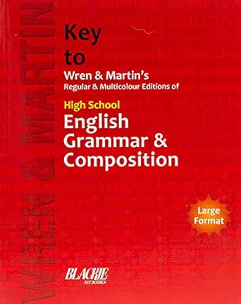 key to wren and martin s regular and multicolour edition of high school english grammar and composition 1st