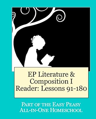 ep literature and composition i reader lessons 91 180 part of the easy peasy all in one homeschool 1st