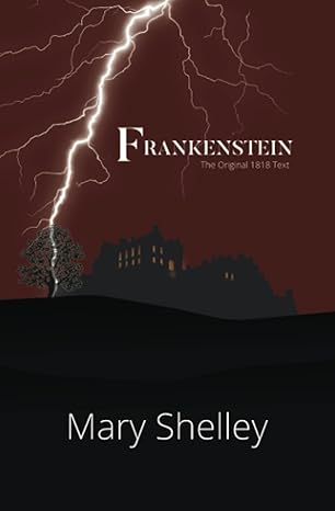frankenstein the original 1818 text 1st edition mary shelley, percy bysshe shelley 1954839081, 978-1954839083