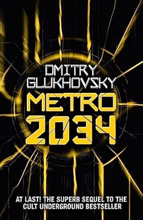 metro 2034 the sequel to metro 2033 american edition 1st edition dmitry glukhovsky 1473204305, 978-1473204300