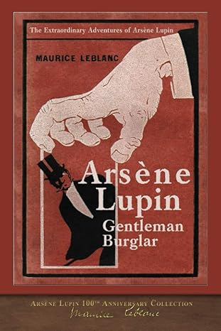 ars ne lupin gentleman burglar ars ne lupin 100th anniversary collection 1st edition maurice leblanc, george