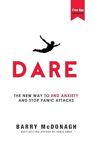 dare the new way to end anxiety and stop panic attacks 1st edition barry mcdonagh 0956596258, 978-0956596253