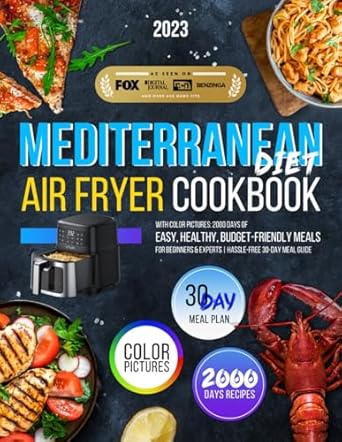 mediterranean diet air fryer cookbook with color pictures 2000 days of easy healthy budget friendly meals for