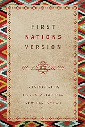 first nations version an indigenous translation of the new testament 1st edition terry m. wildman, first