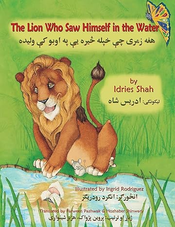 the lion who saw himself in the water english pashto edition 1st edition idries shah, ingrid rodriguez,